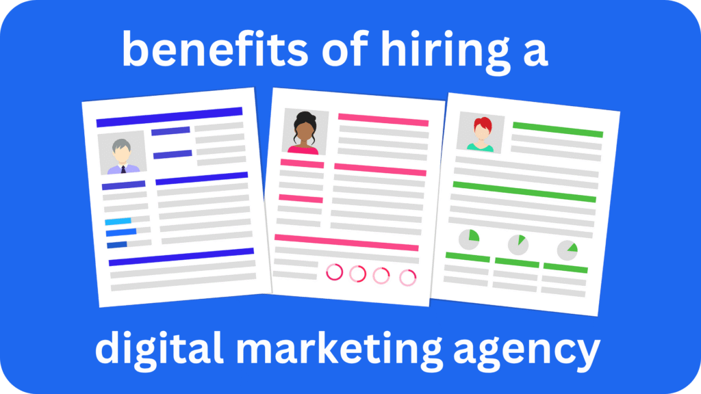 Benefits of hiring a digital marketing agency